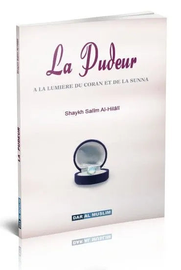 La pudeur à la lumière du Coran et de la Sunna - Salim Al-Hilali - Dar Al Muslim