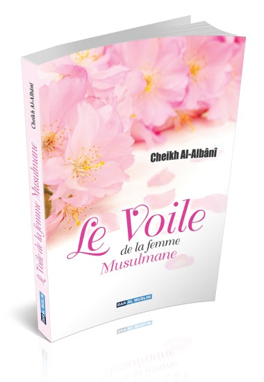 Le Voile de la Femme Musulmane - Shaykh Al-Albânî - Dar Al Muslim