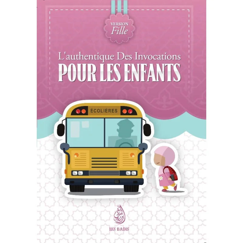 L'authentique des Invocations pour les enfants - version fille - Ibn Badis