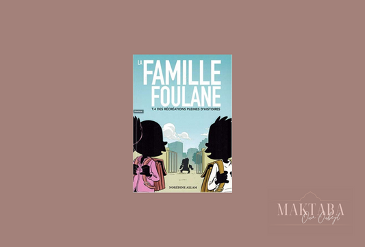 LA FAMILLE FOULANE (TOME 4) : DES RÉCRÉATIONS PLEINES D'HISTOIRES