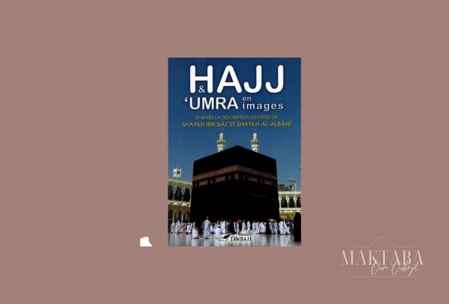 Hajj et 'umra en images - Tawbah