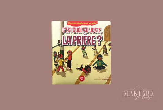 C’est quoi au juste, la prière? (livre avec pages cartonnées) – Graines de foi