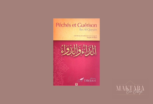 Péchés Et Guérison, D'après Ibn-Qayyim Al-Jawziyya (2e Édition)